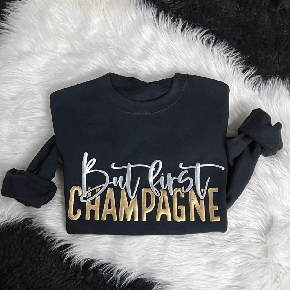 But First Champagne Black Sweatshirt with Gold and Silver Text